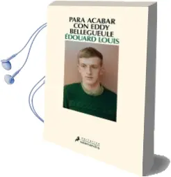 Descargar AudioLibro Para Acabar con Eddy Bellegueule de Edouard Louis año 2015