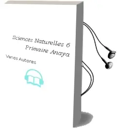 Descargar AudioLibro Sciences Naturelles 6. Primaire. Anaya de Varios Autores año 2015