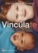 AudioLibro Vinculate. Relaciones Reparadoras del Vinculo en los Niños Adoptados y Acogidos de Jose Luis Gonzalo Marrodan