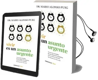 Descargar AudioLibro Vivir es un Asunto Urgente de Mario Alonso Puig año 2015
