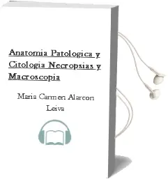 Descargar AudioLibro Anatomia Patologica y Citologia: Necropsias y Macroscopia de Maria Carmen Alarcon Leiva año 2015