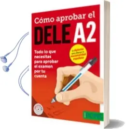 Descargar AudioLibro Cómo Aprobar el Dele a2: Todo lo que Necesitas para Aprobar el Examen por tu Cuenta (1 Libro + 1 cd) de Varios Autores año 2015