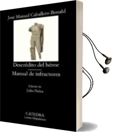 Descargar AudioLibro Descredito del Heroe; Manual de Infractores de Jose Manuel Caballero Bonald año 2015