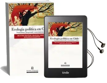Descargar AudioLibro Ecología Política en Chile, Naturaleza, Propiedad, Conocimiento y Poder de Beatriz Bustos año 2015
