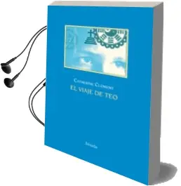 Descargar AudioLibro El Viaje de teo de Catherine Clement año 2015