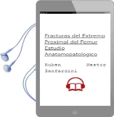 Descargar AudioLibro Fracturas del Extremo Proximal del Femur. Estudio Anatomopatologico de Rubén Nestor Zanfardini año 2015