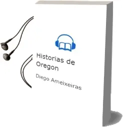 Descargar AudioLibro Historias de Oregón de Diego Ameixeiras año 2015