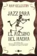AudioLibro Jazz para el Asesino del Hacha de Ray Celestin