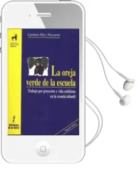 Descargar AudioLibro La Oreja Verde de la Escuela: Trabajo por Proyectos y Vida Cotidi ana en la Escuela Infantil (2ª ed) de Carmen Diaz Navarro año 2015
