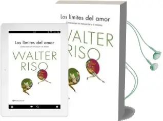 Descargar AudioLibro Los Limites del Amor: Como Amar sin Renunciar a ti Mismo de Walter Riso año 2015