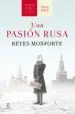 AudioLibro Una Pasion Rusa (Premio de Novela Historica Alfonso x el Sabio 2015) de Reyes Monforte