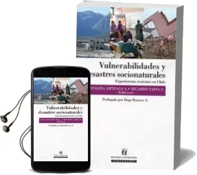 Descargar AudioLibro Vulnerabilidades y Desastres Socionaturales. Experiencias Recientes en Chile de Ricardo Tapia año 2015