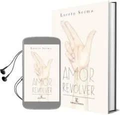 Descargar AudioLibro Amor Revolver de Loreto Sesma año 2016