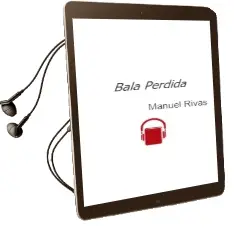 Descargar AudioLibro Bala Perdida de Manuel Rivas año 2016