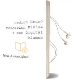Descargar AudioLibro Código Bruño Educación Física 1 eso Digital Alumno de Jesús Alonso Abad año 2016