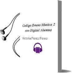 Descargar AudioLibro Código Bruño Música 2 eso Digital Alumno de Victoria Pérez Pérez año 2016
