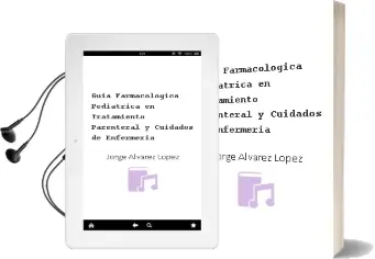 Descargar AudioLibro Guia Farmacologica Pediatrica en Tratamiento Parenteral y Cuidados de Enfermeria de Jorge Álvarez López año 2016