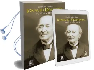Descargar AudioLibro Ignacio Domeyko, la Vida y la Obra de Jan Ryn Zdzislaw año 2016