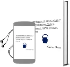 Descargar AudioLibro Las Novelas de la Dictadura y la Postdictadura Chilena. Volumen ii. Quince Ensayos Críticos de Grínor Rojo año 2016