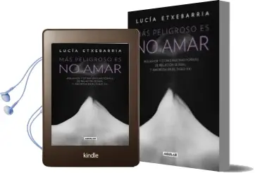 Descargar AudioLibro Más Peligroso es no Amar de Lucia Etxebarria año 2016