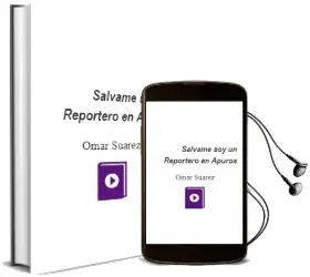 Descargar AudioLibro Sálvame, soy un Reportero en Apuros de Omar Suárez año 2016