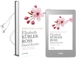 Descargar AudioLibro Sobre el Duelo y el Dolor de David Kessler año 2016