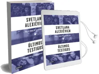 Descargar AudioLibro Ultimos Testigos de Svetlana Aleksievich año 2016