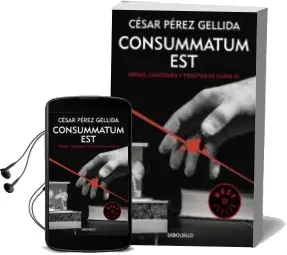 Descargar AudioLibro Consummatum est (Trilogia Versos, Canciones y Trocitos de Carne 3 ) de Cesar Perez Gellida año 2016