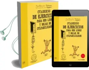 Descargar AudioLibro Cuaderno de Ejercicios para ser Feliz y Dejar Culpabilizarse de Yves Alexander Thalmann año 2016