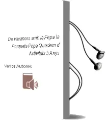 Descargar AudioLibro De Vacances amb la Pepa (la Porqueta Pepa. Quadern D\'Activitats 5 Anys) de Varios Autores año 2016