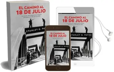 Descargar AudioLibro El Camino al 18 de Julio: La Erosion de la Democracia en España (Diciembre de 1935 - Julio de 1936) de Stanley G. Payne año 2016