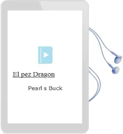Descargar AudioLibro El pez Dragón de Pearl S. Buck año 2016