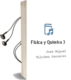 Descargar AudioLibro Física y Química 3. de José Miguel Vílchez González año 2016