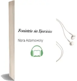 Descargar AudioLibro Foniatria sin Ejercicios de Nora Adamowsky año 2016