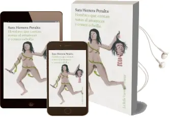Descargar AudioLibro Hombres que Cantan Nanas al Amanecer y Comen Cebolla de Sara Herrera Peralta año 2016