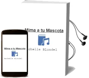 Descargar AudioLibro Mima a tu Mascota de Rachelle Blondel año 2016