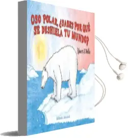 Descargar AudioLibro Oso Polar, ¿Sabes por qué se Deshiela tu Mundo? de Robert E.Wells año 2016