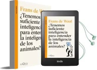 Descargar AudioLibro ¿Tenemos Suficiente Inteligencia para Entender la Inteligencia de los Animales? de Frans De Waal año 2016