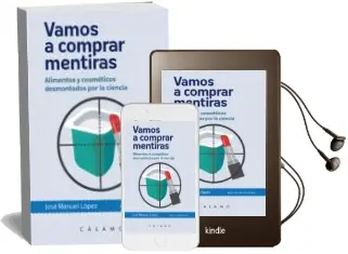 Descargar AudioLibro Vamos a Comprar Mentiras: Alimentos y Cosmeticos Desmontados por la Ciencia de Jose Manuel Lopez Nicolas año 2016