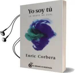 Descargar AudioLibro Yo soy tu: La Mente no Dual de Enric Corbera año 2016