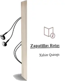 Descargar AudioLibro Zapatillas Rotas de Xabier Quiroga año 2016