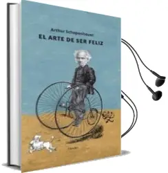 Descargar AudioLibro El Arte de ser Feliz (3ª Ed.) de Arthur Schopenhauer año 2016