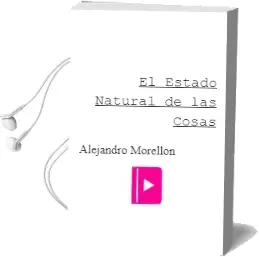Descargar AudioLibro El Estado Natural de las Cosas de Alejandro Morellón año 2016
