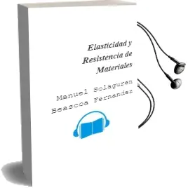 Descargar AudioLibro Elasticidad y Resistencia de Materiales de Manuel Solaguren Beascoa Fernández año 2016