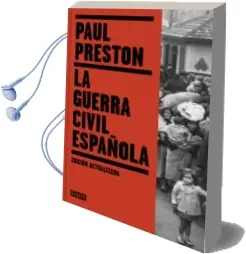 Descargar AudioLibro La Guerra Civil Española (Ed. Actualizada) de Paul Preston año 2016
