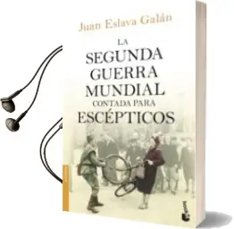 Descargar AudioLibro La Segunda Guerra Mundial Contada para Escepticos de Juan Eslava Galan año 2016
