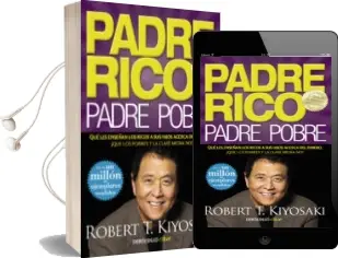 Descargar AudioLibro Padre Rico, Padre Pobre: Que les Enseñan los Ricos a sus Hijos Acerca del Dinero, ¡Que los Pobres y la Clase Media no! de Robert T. Kiyosaki año 2016