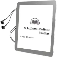 Descargar AudioLibro Si la Luna Pudiera Hablar de Kate Banks año 2016