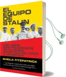 Descargar AudioLibro El Equipo de Stalin: Los Años mas Peligrosos de la Rusia Sovietica de Lenin a Jruschov de Sheila Fitzpatrick año 2016