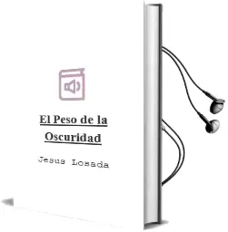 Descargar AudioLibro El Peso de la Oscuridad de Jesús Losada año 2016